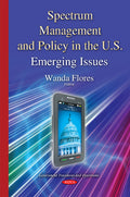 Spectrum Management & Policy in the U.S.