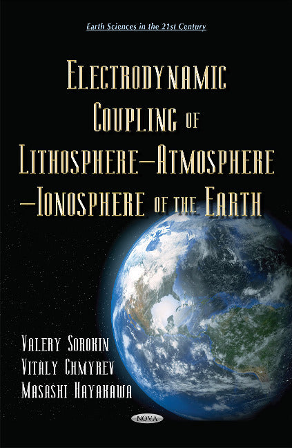 Electrodynamic Coupling of Lithosphere Atmosphere Ionosphere of the Earth