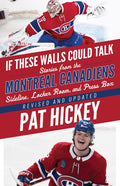 If These Walls Could Talk: Montreal Canadiens