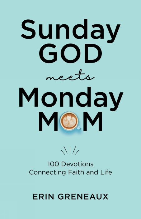 Sunday God Meets Monday Mom