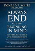 Always End With the Beginning in Mind