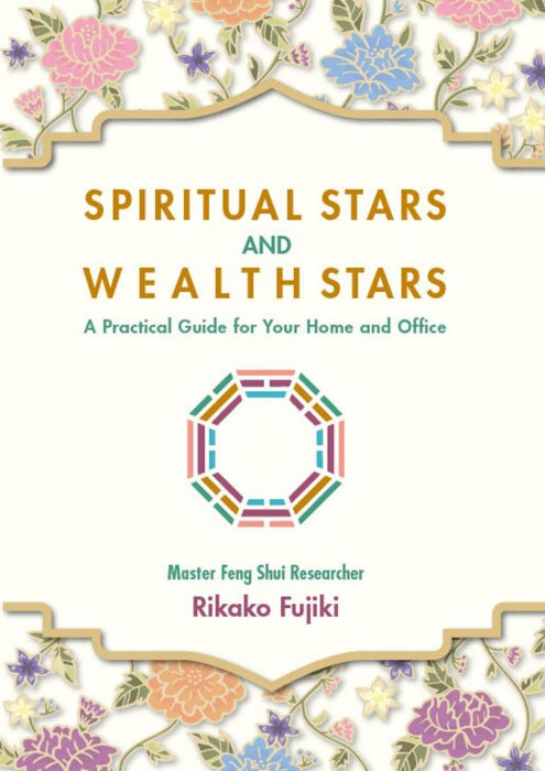 Spiritual Stars and Wealth Stars: A Practical Guide for Your Home and Office
