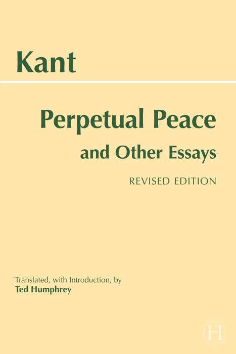 Perpetual Peace and Other Essays
