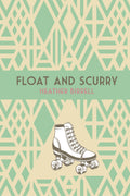Float and Scurry