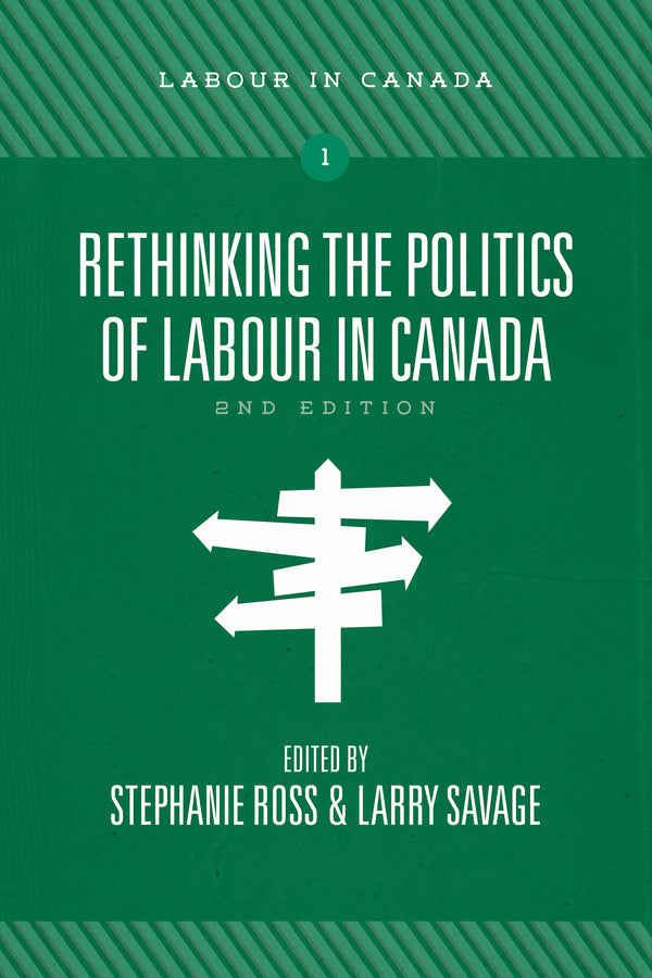 Rethinking the Politics of Labour in Canada, 2nd Edition