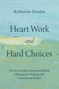 Heart Work and Hard Choices