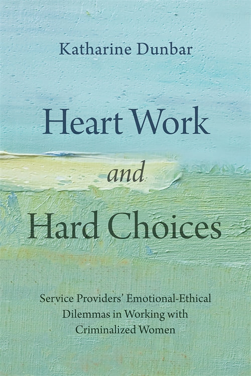 Heart Work and Hard Choices