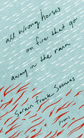 ALL WRONG HORSES ON FIRE THAT GO AWAY IN THE RAIN