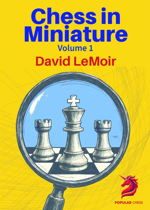 Chess In Miniature: Volume 1