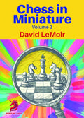 Chess In Miniature: Volume 2