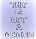 This Is Not a Memoir