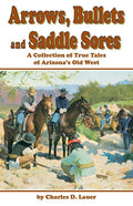 Arrows, Bullets, And Saddle Sores