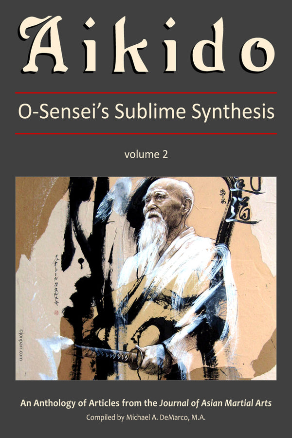 Aikido: O-Sensei's Sublime Synthesis, Vol. 2