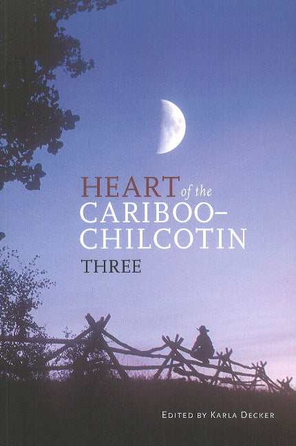 Heart of the Cariboo-Chilcotin