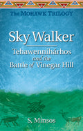 Sky Walker Tehawennihárhos and the Battle of Vinegar Hill