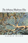 Arbutus/Madrone Files, The