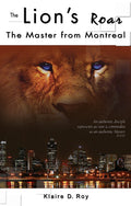 Lion's Roar: The Master From Montreal