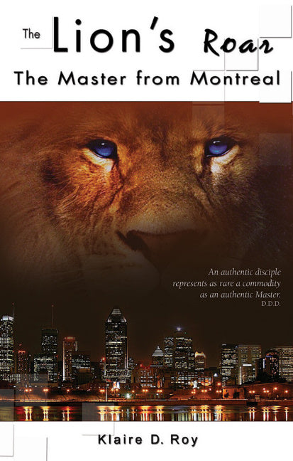 Lion's Roar: The Master From Montreal