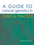 Guide to Cancer Genetics in Clinical Practice