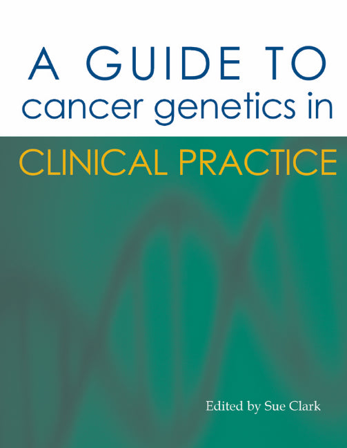 Guide to Cancer Genetics in Clinical Practice