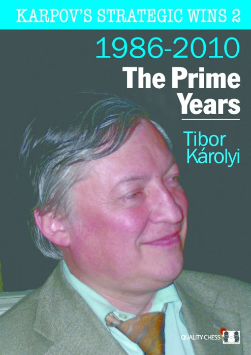 Karpov's Strategic Wins 2 – The Prime Years
