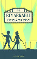 The Remarkable Flying Woman