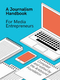 A Journalism Handbook for Media Entrepreneurs