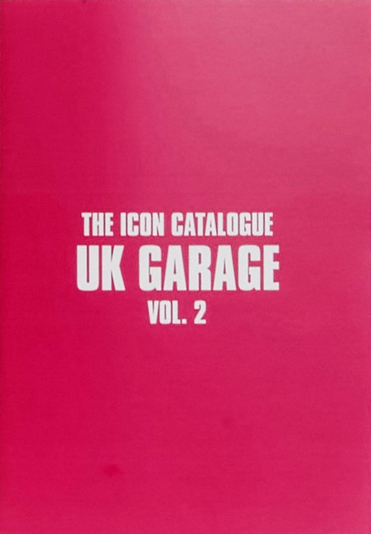 The Icon Catalogue: UK Garage Vol. 2