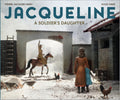 Jacqueline: a soldier's daughter