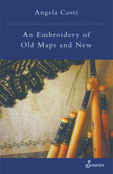 An Embroidery of Old Maps and New