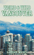 Weird and Wild Vancouver