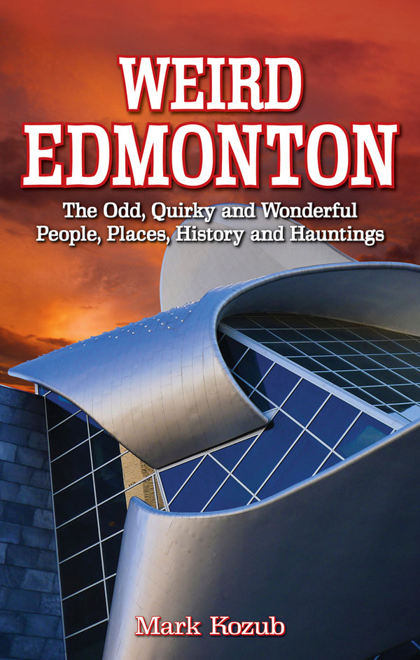 Weird Edmonton