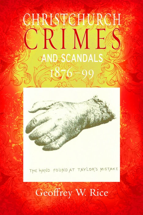 Christchurch Crimes and Scandals 1876-99