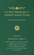 The Sufi Message of Hazrat Inayat Khan Vol. 5 Centennial Edition