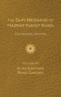 The Sufi Message of Hazrat Inayat Khan Vol. 7 Centennial Edition