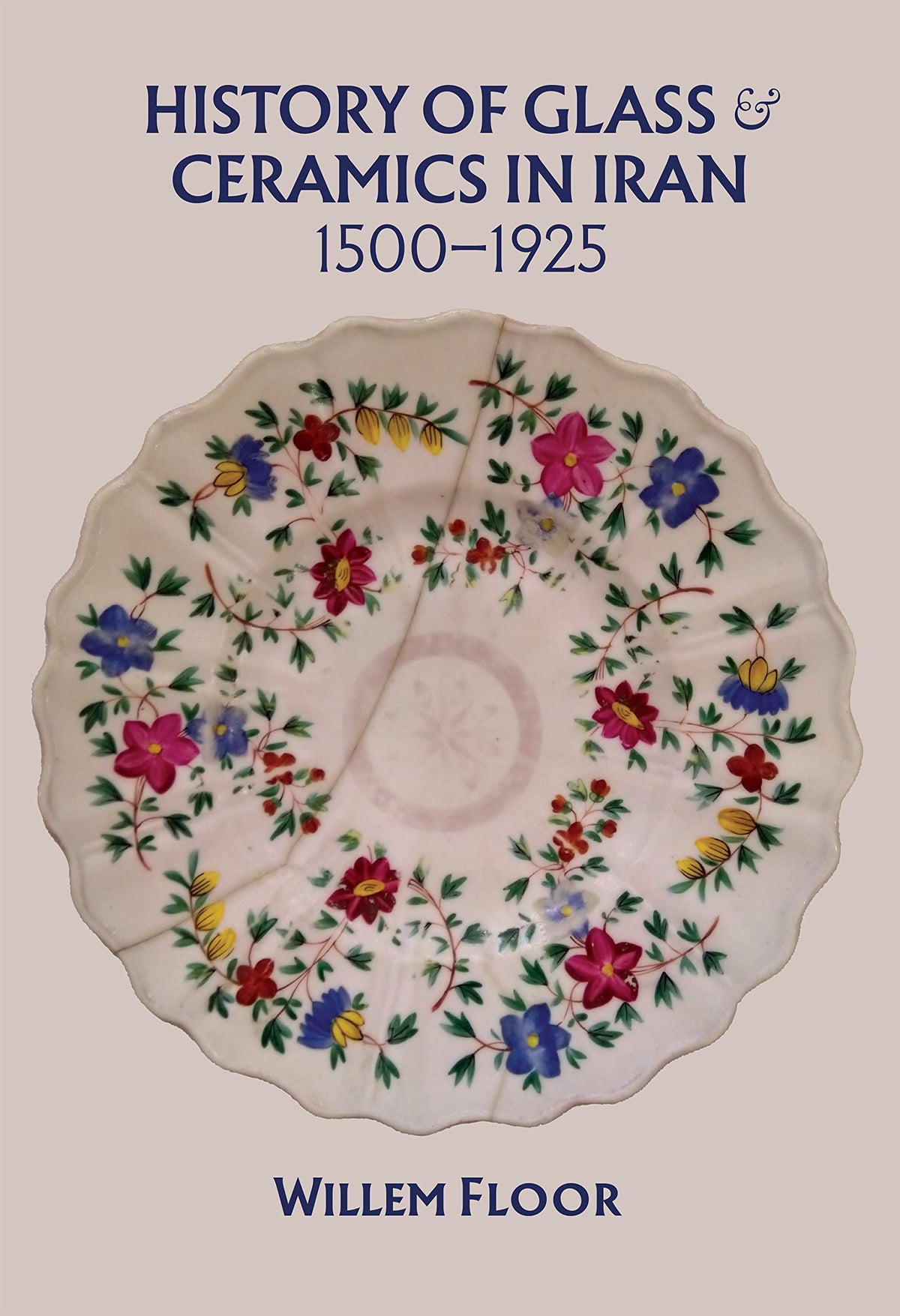 History of Glass & Ceramics in Iran, 1500-1925