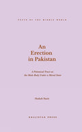 An Erection in Pakistan: A Polemical on the Male Body Under a Moral State