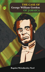 The Case of George William Gordon of Jamaica