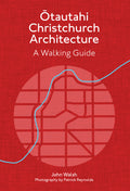 Ōtautahi Christchurch Architecture — Revised Edition