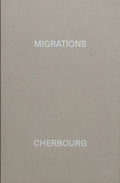 MIGRATIONS, CHERBOURG