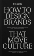 THE ECHO: How to Design Brands That Move Culture