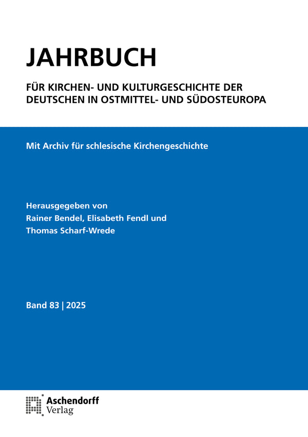 Jahrbuch für Kirchen- und Kulturgeschichte der Deutschen in Ostmittel- und Südosteuropa, Band 83-2025