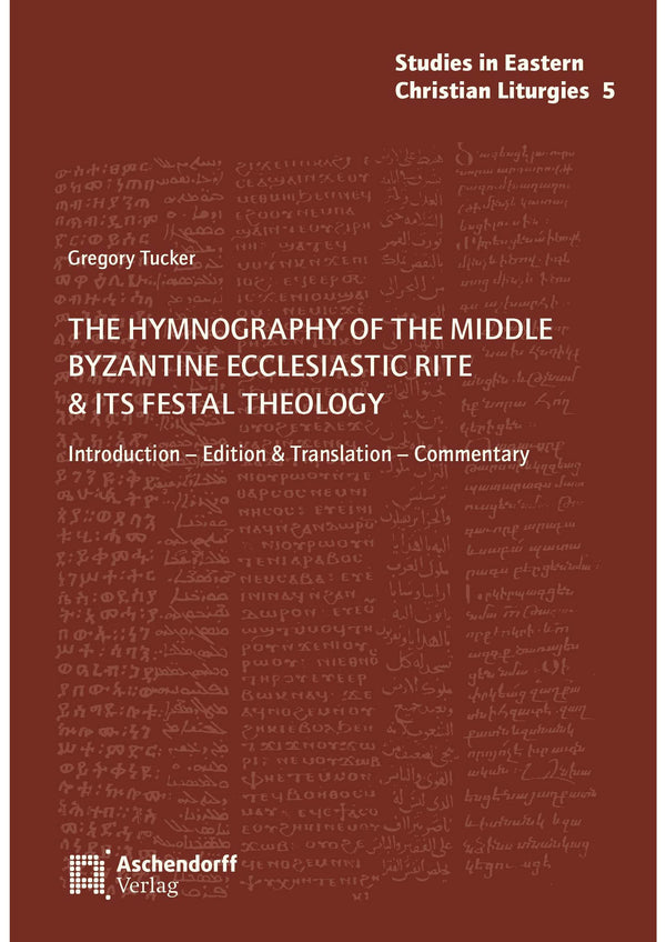 The Hymnography of the Middle Byzantine Ecclesiastic Rite & Its Festal Theology