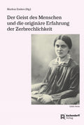 Der Geist des Menschen und die originäre Erfahrung der Zerbrechlichkeit