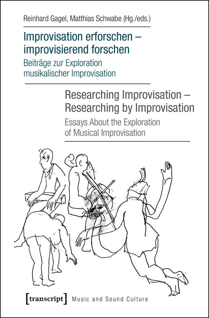 Improvisation erforschen – improvisierend forschen / Researching Improvisation – Researching by Improvisation