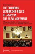 The Changing Leadership Roles of »Dedes« in the Alevi Movement