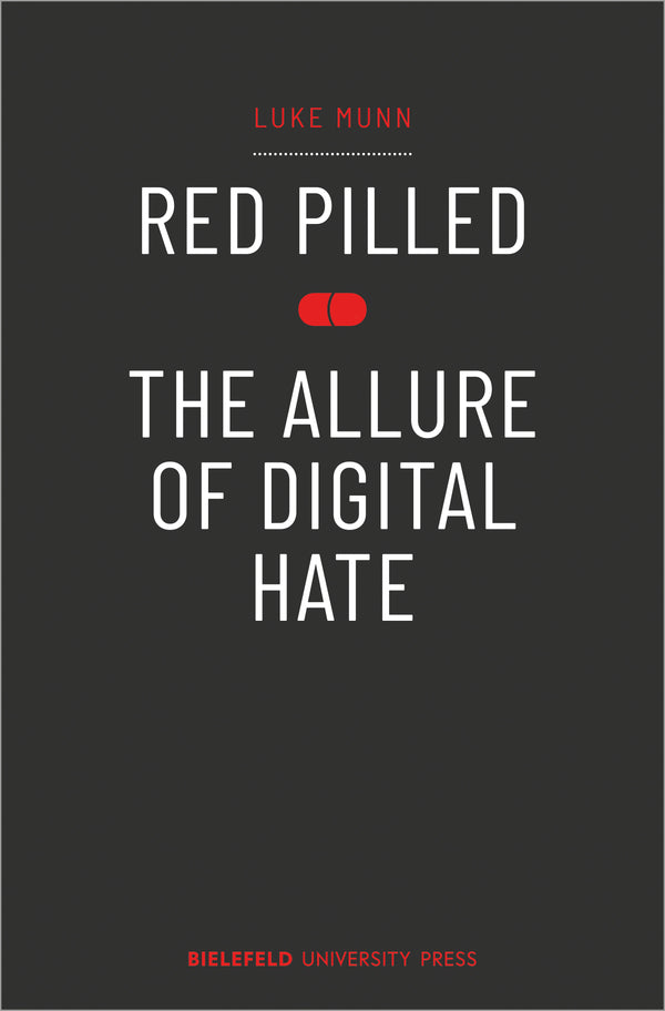Red Pilled – The Allure of Digital Hate