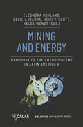 Mining and Energy – Handbook of the Anthropocene in Latin America V