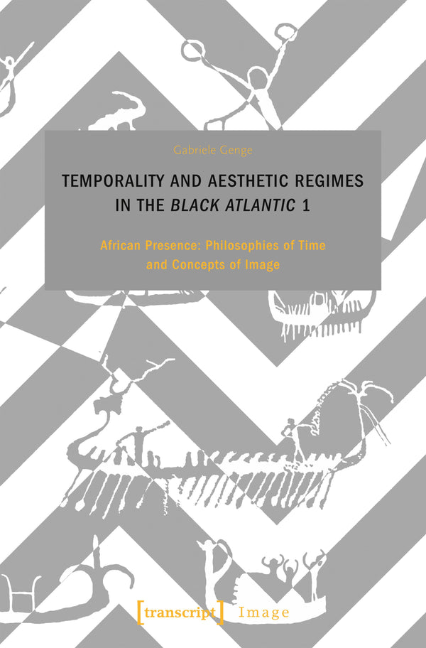 Temporality and Aesthetic Regimes in the ›Black Atlantic‹ 1