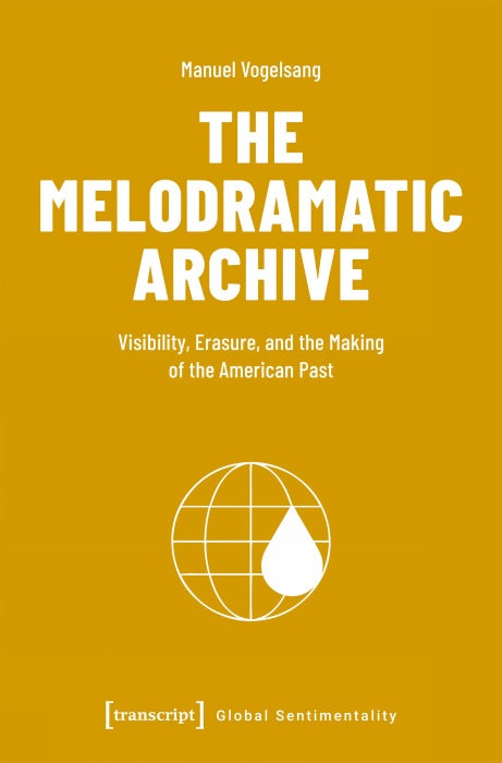 The Melodramatic Archive
